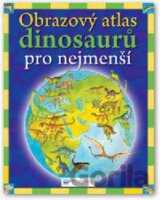 Obrazový atlas dinosaurů pro nejmenší