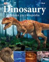 Dinosaury - detská encyklopédia