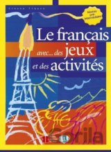 Le francais avec...des jeux et des activités Niveau pré-interm.