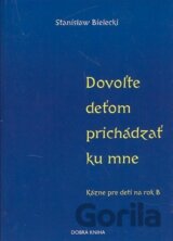 Dovoľte deťom prichádzať ku mne