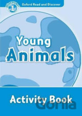 Oxford Read and Discover: Level 1 - Young Animals Activity Book