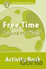 Oxford Read and Discover: Level 3 - Free Time Around the World Activity Book