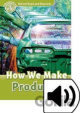 Oxford Read and Discover: Level 3 - How We Make Products with Mp3 Pack