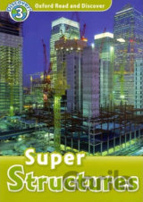Oxford Read and Discover: Level 3 - Super Structures