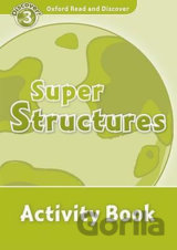 Oxford Read and Discover: Level 3 - Super Structures Activity Book