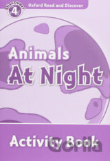 Oxford Read and Discover: Level 4 - Animals at Night Activity Book