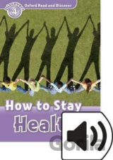Oxford Read and Discover: Level 4 - How to Stay Healthy with Mp3 Pack