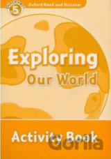 Oxford Read and Discover: Level 5 - Exploring Our World Activity Book