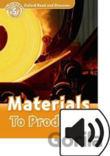 Oxford Read and Discover: Level 5 - Materials to Products with Mp3 Pack