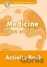 Oxford Read and Discover: Level 5 - Medicine Then and Now Activity Book