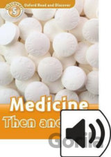 Oxford Read and Discover: Level 5 - Medicine Then and Now with Mp3 Pack