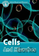 Oxford Read and Discover: Level 6 - Cells and Microbes
