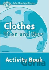 Oxford Read and Discover: Level 6 - Clothes Then and Now Activity Book