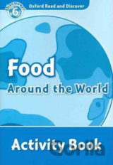 Oxford Read and Discover: Level 6 - Food Around the World Activity Book