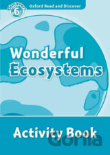 Oxford Read and Discover: Level 6 - Wonderful Ecosystems Activity Book
