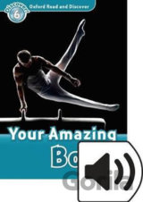 Oxford Read and Discover: Level 6 - Your Amazing Body with Mp3 Pack