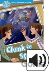 Oxford Read and Imagine: Level 1 - Clunk in Space with Mp3 Pack