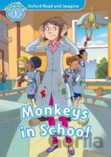 Oxford Read and Imagine: Level 1 - Monkeys in School