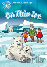 Oxford Read and Imagine: Level 1 - On Thin Ice