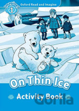 Oxford Read and Imagine: Level 1 - On Thin Ice Activity Book