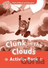 Oxford Read and Imagine: Level 2 - Clunk in the Clouds Activity Book