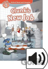 Oxford Read and Imagine: Level 2 - Clunk´s New Job with MP3 Pack