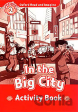 Oxford Read and Imagine: Level 2 - In the Big City Activity Book