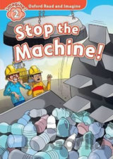 Oxford Read and Imagine: Level 2 - Stop the Machine