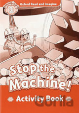 Oxford Read and Imagine: Level 2 - Stop the Machine Activity Book
