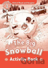 Oxford Read and Imagine: Level 2 - The Big Snowball Activity Book