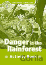 Oxford Read and Imagine: Level 3 - Danger in the Rainforest Activity Book