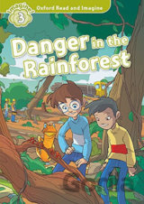Oxford Read and Imagine: Level 3 - Danger in the Rainforest with Audio Mp3 Pack