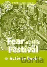 Oxford Read and Imagine: Level 3 - Fear at the Festival Activity Book