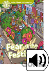 Oxford Read and Imagine: Level 3 - Fear at the Festival with Audio CD Pack