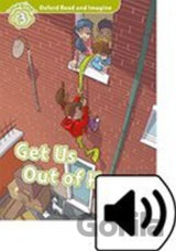 Oxford Read and Imagine: Level 3 - Get Us Out of Here! with Audio Mp3 Pack