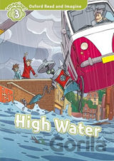 Oxford Read and Imagine: Level 3 - High Water
