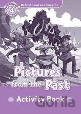 Oxford Read and Imagine: Level 4 - Pictures from the Past Activity Book