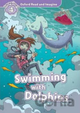 Oxford Read and Imagine: Level 4 - Swimming with Dolphins