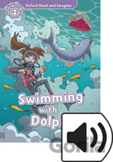 Oxford Read and Imagine: Level 4 - Swimming with Dolphins with Audio Mp3 Pack