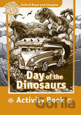 Oxford Read and Imagine: Level 5 - Day of the Dinosaurs Activity Book