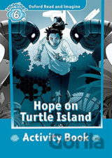 Oxford Read and Imagine: Level 6 - Hope on Turtle Island Activity Book