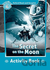 Oxford Read and Imagine: Level 6 - The Secret on the Moon Activity Book