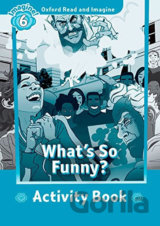 Oxford Read and Imagine: Level 6 - What´s So Funny? Activity Book