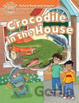 Oxford Read and Imagine: Level Beginner - Crocodile in the House
