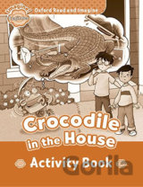 Oxford Read and Imagine: Level Beginner - Crocodile in the House Activity Book
