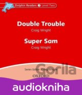 Dolphin Readers 2: Double Trouble / Super Sam Audio CD
