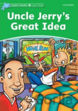 Dolphin Readers 3: Uncle Jerry´s Great Idea