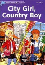 Dolphin Readers 4: City Girl, Country Boy
