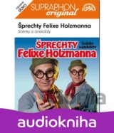 HOLZMANN FELIX: SPRECHTY FELIXE HOLZMANNA. SCENKY A...