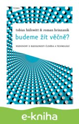 Budeme žít věčně?